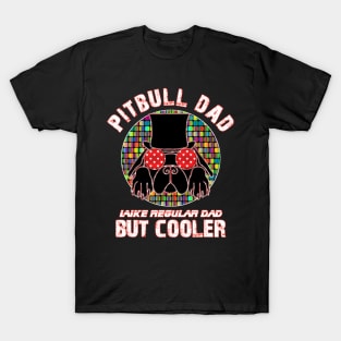 Pitbull dad like regular dad but cooler T-Shirt